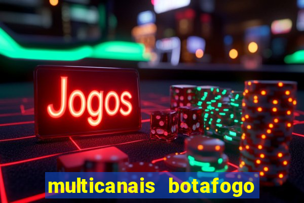 multicanais botafogo x atletico mg